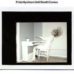 Frida Hyv nen - Until Death Comes