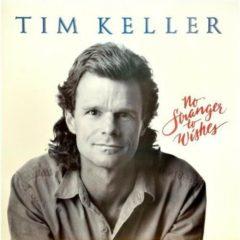 Tim Keller - No Stranger to Wishes