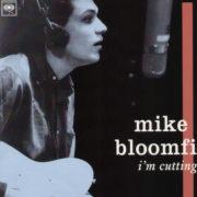 Michael Bloomfield - I'm Cutting Out