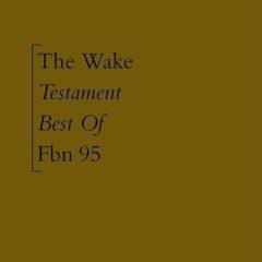 Wake, The Wake - Testament: Best of