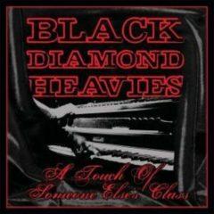Black Diamond Heavie - Touch of Some One Else's Class