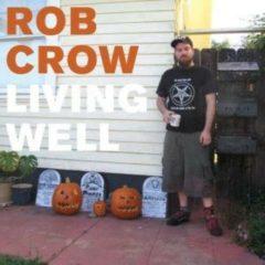Rob Crow - Living Well  Bonus Tracks
