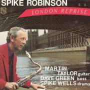 Spike Robinson - London Reprise