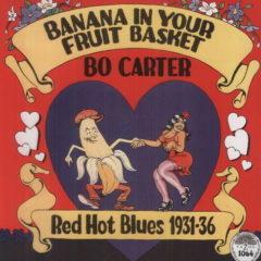 Bo Carter - Banana in Your Fruit Basket: Red Hot Blues 1931  180 G