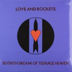 Love and Rockets - Seventh Dream of Teenage Heaven  Blue