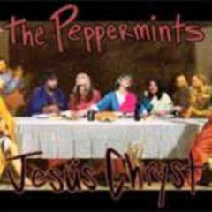 Peppermints - Jesus Chryst