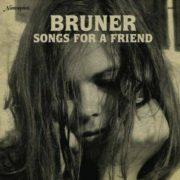 Bruner - Songs for a Friend  Explicit