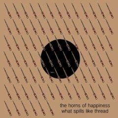 The Horns Of Happine - What Spills Like Thread