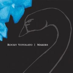 Rocky Votolato - Makers