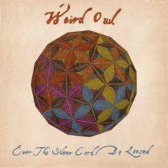 Weird Owl - Ever the Silver Cord Be Loosed  Digital Download