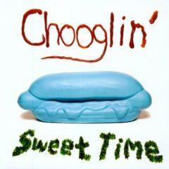 Chooglin' - Sweet Time