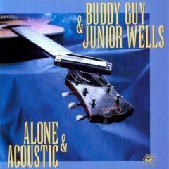 Buddy Guy, Buddy Guy & Junior Wells - Alone & Acoustic