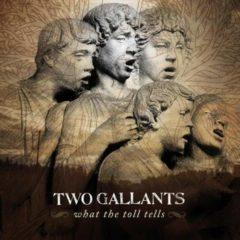 Two Gallants - What the Toll Tells  Bonus Tracks
