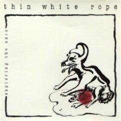 Thin White Rope - Exploring The Axis  Oversize Item Spilt, Bonus Trac