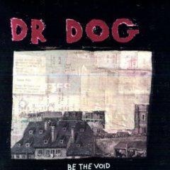 Dr. Dog - Be the Void