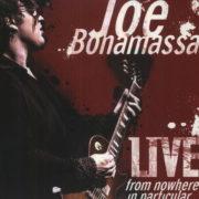 Joe Bonamassa - Live From Nowhere In Particular