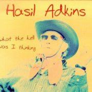 Hasil Adkins - What the Hell Was I Thinking