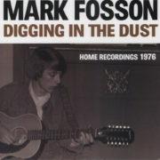 Mark Fosson - Digging in the Dust: Home Recordings 1976