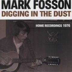 Mark Fosson - Digging in the Dust: Home Recordings 1976
