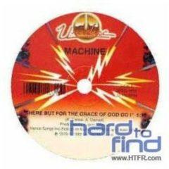 Machine, The Machine - There But for the Grace of God Go I