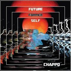 Chappo - Future Former Self