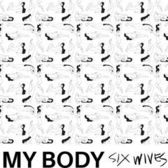 My Body - Six Wives  Digital Download