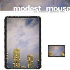 Modest Mouse - Modest Mouse : Lonesome Crowded West