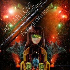 Jaguar Love - Hologram Jams  Digital Download