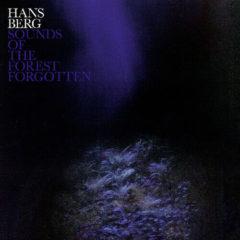 Hans Berg - Sounds of the Forest Forgotten
