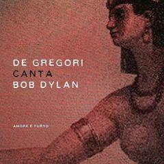 Francesco De Gregori - De Gregori Canta Bob Dylan - Amore E Furto  It