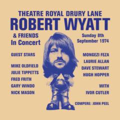 Robert Wyatt - Theatre Royal Drury Lane   With CD