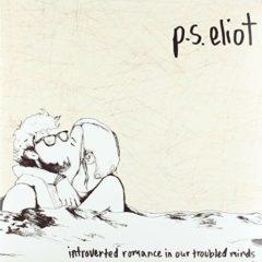 P.S. Eliot - Introverted Romance In Our Troubled Minds  Canada - I