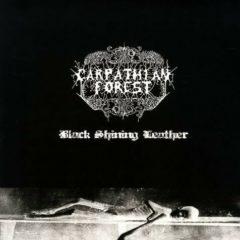 Carpathian Forest - Black Shining Leather