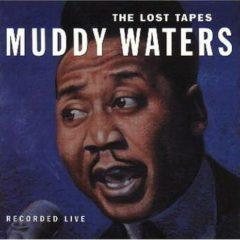Muddy Waters - Lost Tapes