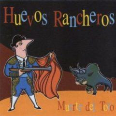 Huevos Rancheros - Muerte Del Toro