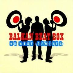 Balkan Beat Box - Nu Made Remixes  Remixes