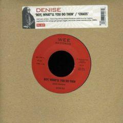 Denise - Boy What'll Do Then/Chaos