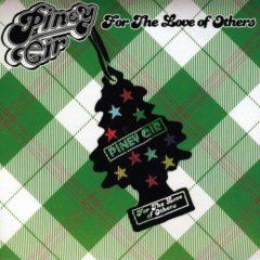 Piney Gir - For the Love of Others