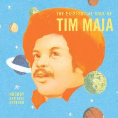 Tim Maia - Nobody Can Live Forever: The Existential Soul