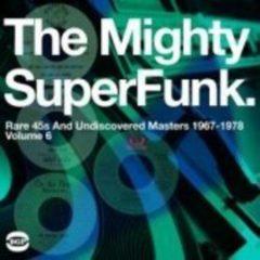 Various Artists - The Mighty Super Funk: Rare 45s and Undiscovered Masters 1967-