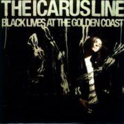 The Icarus Line - Black Lives at the Golden Coast