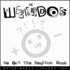 The Weirdos - We Got the Neutron Bomb