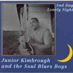Junior Kimbrough, Ju - Sad Days Lonely Nights