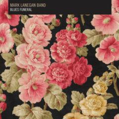 Mark Lanegan, Mark Lanegan Band - Blues Funeral  Mp3 Download