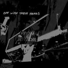 Off with Their Heads - From the Bottom