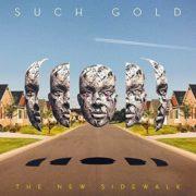 Such Gold - New Sidewalk