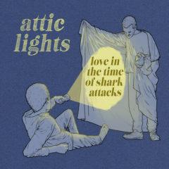 Attic Lights - Love In The Time Of Shark Attacks   Yellow, Dig
