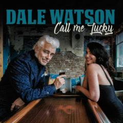 Dale Watson - Call Me Lucky  140 Gram Vinyl