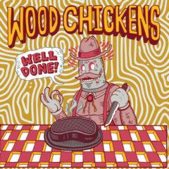 Wood Chickens - Well Done