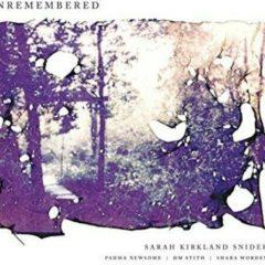 Sarah Kirkland Snider / Padma Newsome / Dm Stith - Unremembered